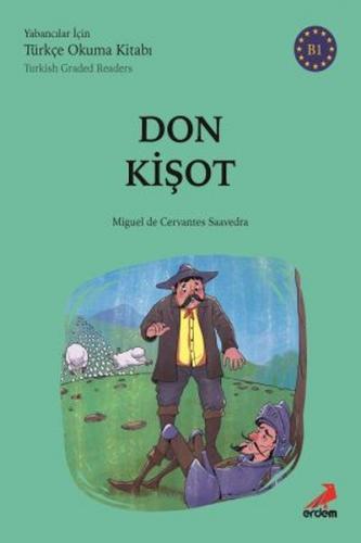 Don Kişot (B1 Türkish Graded Readers) - Miguel de Cervantes - Erdem Ço