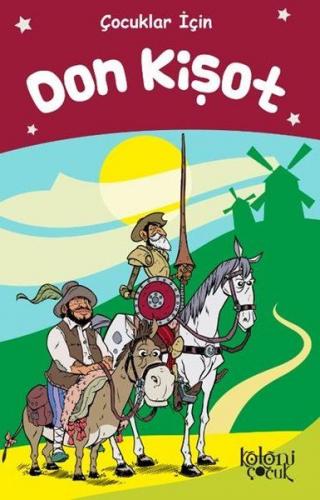 Don Kişot - Çocuklar İçin - Miguel de Cervantes - Koloni Çocuk