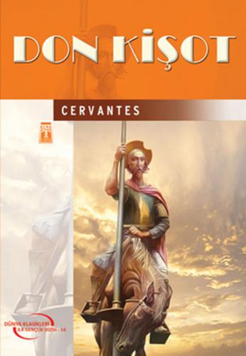 Don Kişot - Miguel de Cervantes - Timaş Çocuk - Klasikler