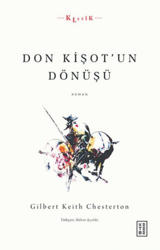 Don Kişot'un Dönüşü - Gilbert Keith Chesterton - Ketebe Yayınları