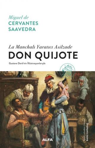 La Manchalı Yaratıcı Asilzade - Don Quijote (Ciltli) - Miguel de Cerva