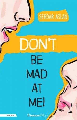 Don't Be Mad At Me! - Serdar Aslan - İnkılap Kitabevi