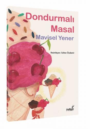 Dondurmalı Masal - Mavisel Yener - İndigo Kitap