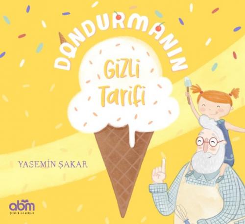 Dondurmanın Gizli Tarifi - Yasemin Şakar - Abm Yayınevi