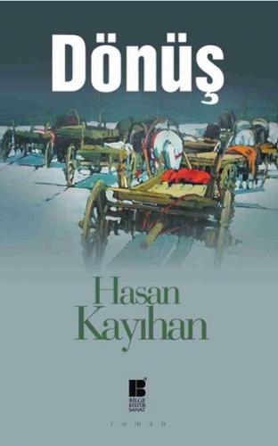 Dönüş - Hasan Kayıhan - Bilge Kültür Sanat