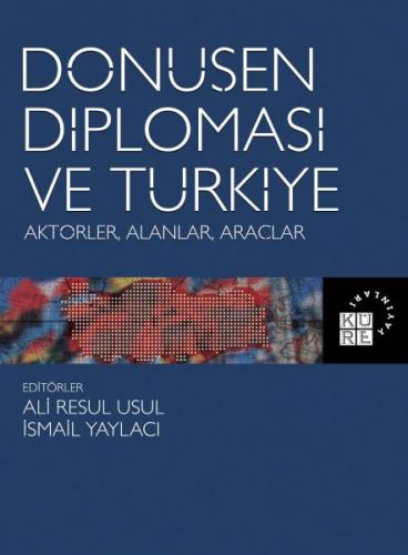 Dönüşen Diplomasi ve Türkiye - İsmail Yaylacı - Küre Yayınları