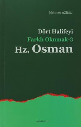 Dört Halifeyi Farklı Okumak 3 - Hz. Osman - Mehmet Azimli - Ankara Oku