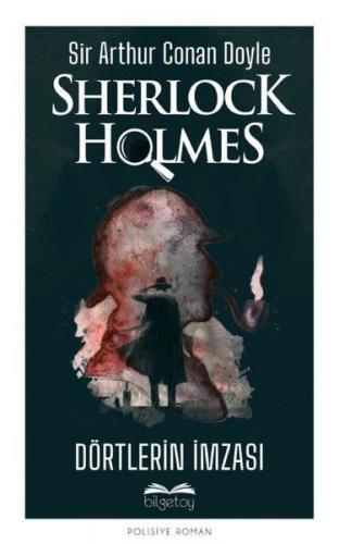 Dörtlerin İmzası - Sherlock Holmes - Sir Arthur Conan Doyle - Bilgetoy