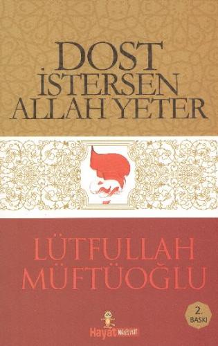 Dost İstersen Allah Yeter - Lütfullah Müftüoğlu - Hayat Yayınları