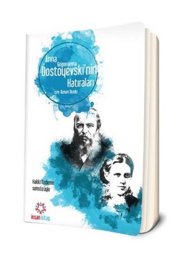 Dostoyevski'nin Hatıraları - Anna Grigoryevna Dostoyevski - İnsan Kita