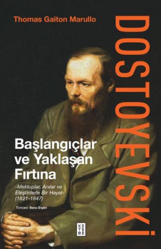 Dostoyevski: Başlangıçlar ve Yaklaşan Fırtına - Thomas Gaiton Marullo 