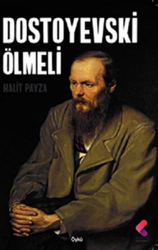 Dostoyevski Ölmeli - Halit Payza - Klaros Yayınları