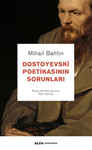 Dostoyevski Poetikasının Sorunları - Mihail Bahtin - Alfa Yayınları