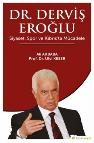 Dr. Derviş Eroğlu Siyaset, Spor ve Kıbrıs'ta Mücadele - Ali Akbaba - H