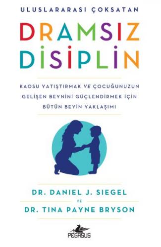 Dramsız Disiplin - Daniel J. Siegel - Pegasus Yayınları