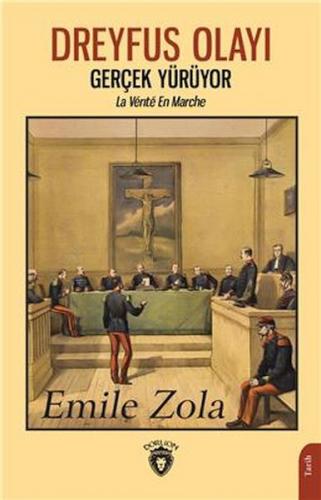 Dreyfus Olayı Gerçek Yürüyor La Vérıté En Marche - Emile Zola - Dorlio