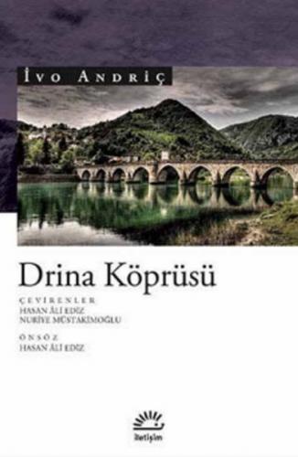 Drina Köprüsü - İvo Andriç - İletişim Yayınevi