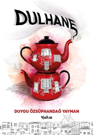 Dulhane - Duygu Özsüphandağ Yayman - Yakın Kitabevi