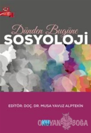 Dünden Bugüne Sosyoloji - Musa Yavuz Alptekin - Nobel Akademik Yayıncı
