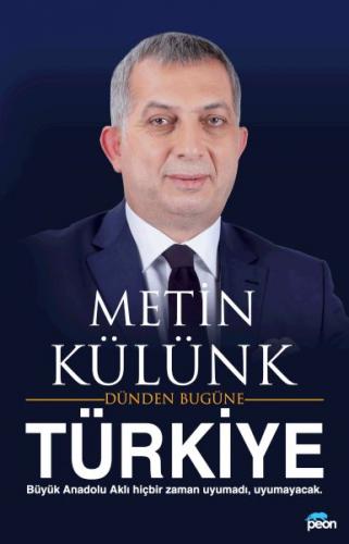Dünden Bugüne Türkiye - Metin Külünk - Peon Yayınları