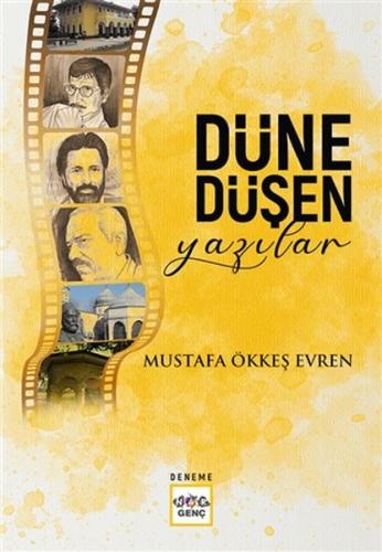 Düne Düşen Yazılar - Mustafa Ökkeş Evren - Nar Yayınları