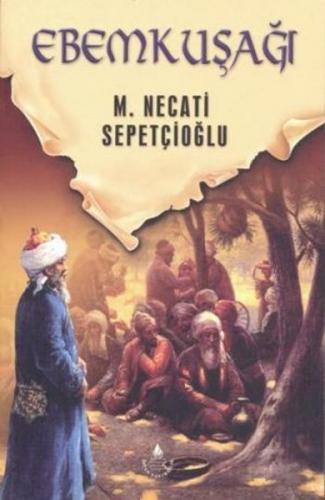 Dünki Türkiye 10. Kitap: Ebemkuşağı - M. Necati Sepetçioğlu - İrfan Ya
