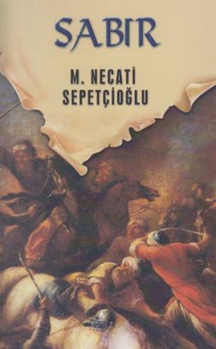Dünki Türkiye 11. Kitap: Sabır - M. Necati Sepetçioğlu - İrfan Yayıncı