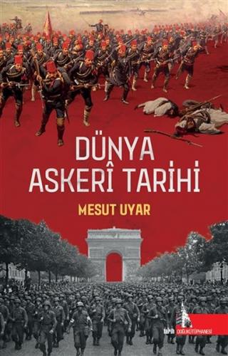 Dünya Askeri Tarihi - Mesut Uyar - Doğu Kütüphanesi
