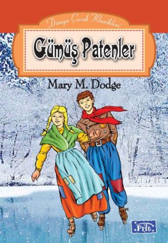 Gümüş Patenler - Mary Maspes Dodge - Parıltı Yayınları