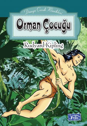 Orman Çocuğu - Rudyard Kipling - Parıltı Yayınları