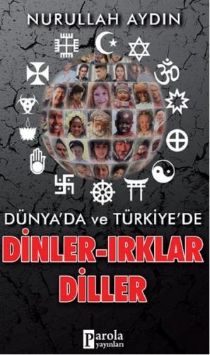 Dünya'da ve Türkiye'de Dinler-Irklar-Diller - Nurullah Aydın - Parola 