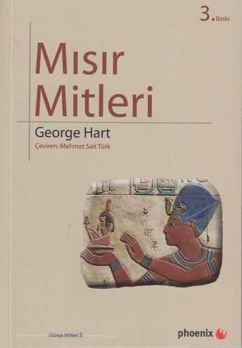 Mısır Mitleri - George Hart - Phoenix Yayınevi