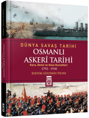 Dünya Savaş Tarihi: Osmanlı Askeri Tarihi (Ciltli) - Kolektif - Timaş 