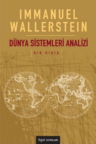 Dünya Sistemleri Analizi - Immanuel Wallerstein - Bgst Yayınları