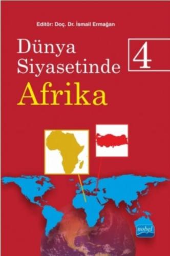 Dünya Siyasetinde Afrika 4 - İsmail Ermağan - Nobel Akademik Yayıncılı