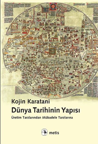 Dünya Tarihinin Yapısı - Kojin Karatani - Metis Yayınları