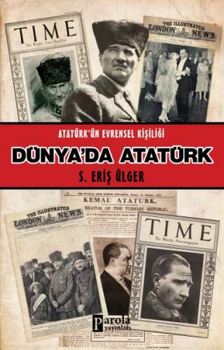 Dünya'da Atatürk - S. Eriş Ülger - Parola Yayınları