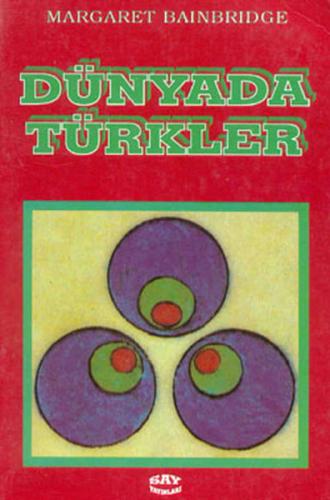 Dünyada Türkler - Margaret Bainbridge - Say Yayınları