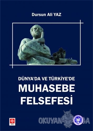Dünya'da ve Türkiye'de Muhasebe Felsefesi - Dursun Ali Yaz - Ekin Bası