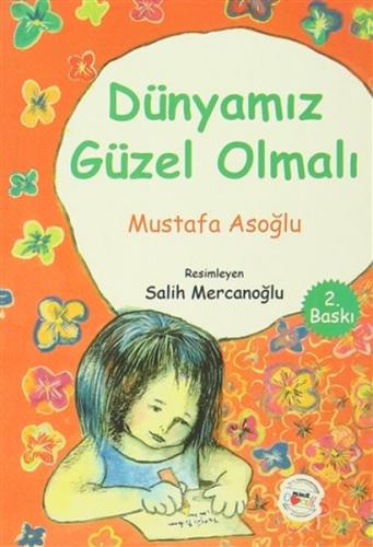 Dünyamız Güzel Olmalı - Mustafa Asoğlu - Mühür Kitaplığı