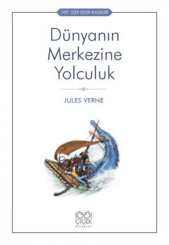 Dünyanın Merkezine Yolculuk - Jules Verne - 1001 Çiçek Kitaplar