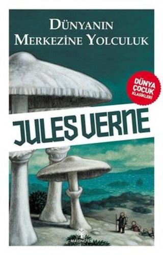 Dünyanın Merkezine Yolculuk - Jules Verne - Mavi Nefes