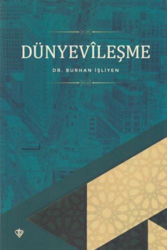 Dünyevileşme - Burhan İşleyen - Türkiye Diyanet Vakfı Yayınları