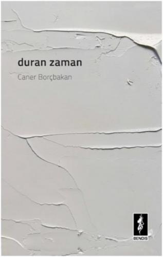 Duran Zaman - Caner Borçbakan - Bendis Yayıncılık