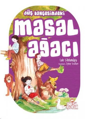 Düş Bahçesinde Masal Ağacı - Lale Süphandağı - Nesil Çocuk Yayınları