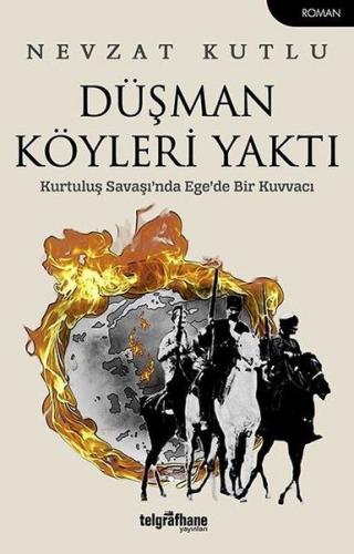 Düşman Köyleri Yaktı - Nevzat Kutlu - Telgrafhane Yayınları