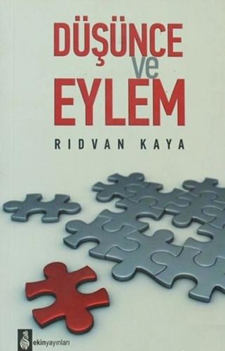 Düşünce ve Eylem - Rıdvan Kaya - Ekin Yayınları