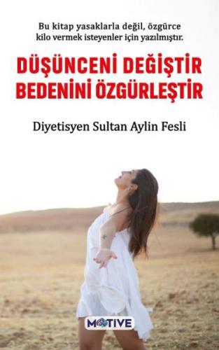 Düşünceni Değiştir Bedenini Özgürleştir - Sultan Aylin Fesli - Motive 