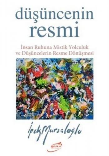 Düşüncenin Resmi - İpek Mursaloğlu - Şira Yayınları