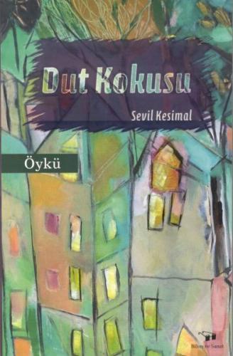 Dut Kokusu - Sevil Kesimal - Bilim ve Sanat Yayınları